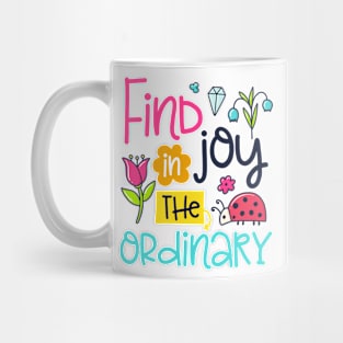 Find In Joy The Ordinary Mug